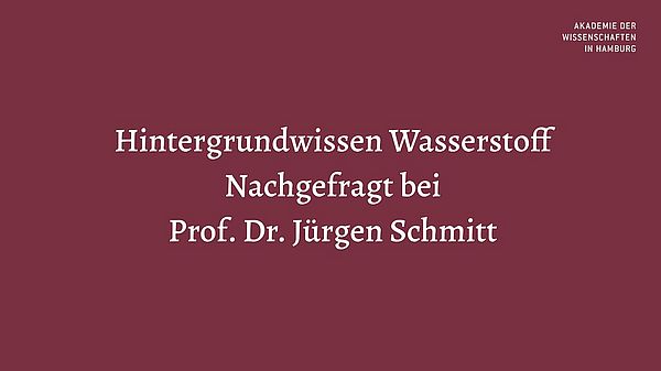Hintergrundwissen Wasserstoff. Nachgefragt bei Prof. Dr. J&uuml;rgen Schmitt