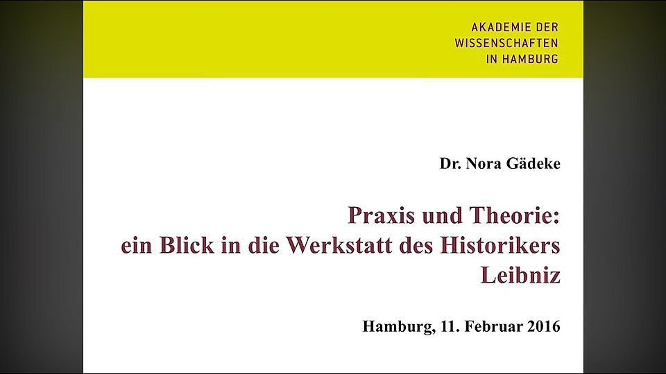 Praxis und Theorie: ein Blick in die Werkstatt des Historikers Leibniz