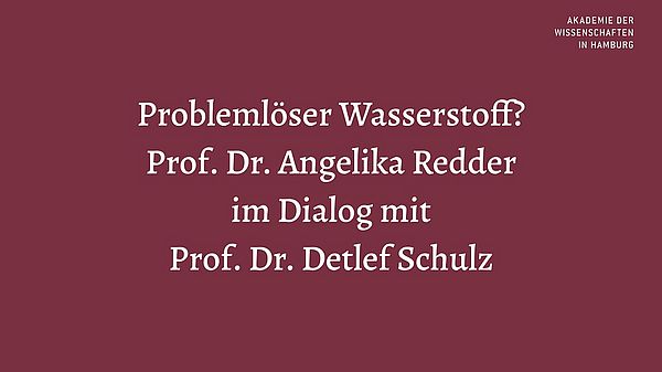 Probleml&ouml;ser Wasserstoff? Prof. Dr. Angelika Redder im Dialog mit Prof. Dr. Detlef Schulz