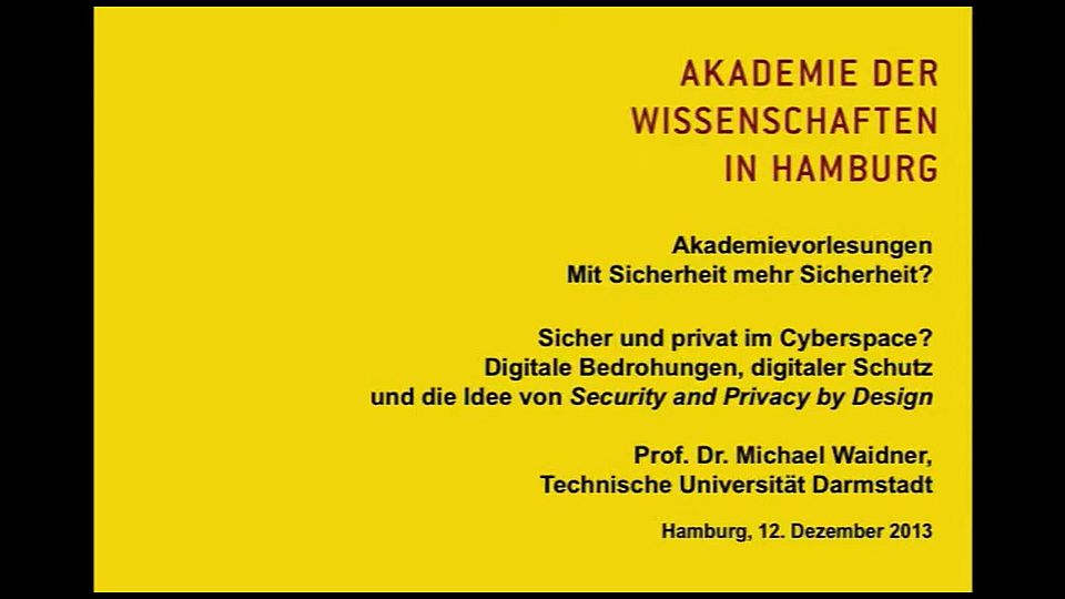 Waidner: "Sicher und privat im Cyberspace? Digitale Bedrohungen, digitaler Schutz