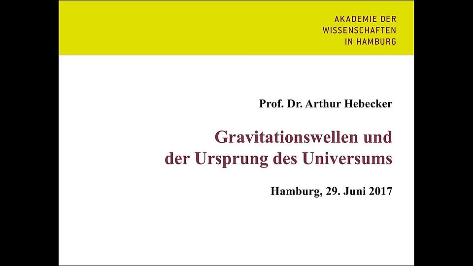 Akademievorlesung "Gravitationswellen und der Ursprung des Universums"